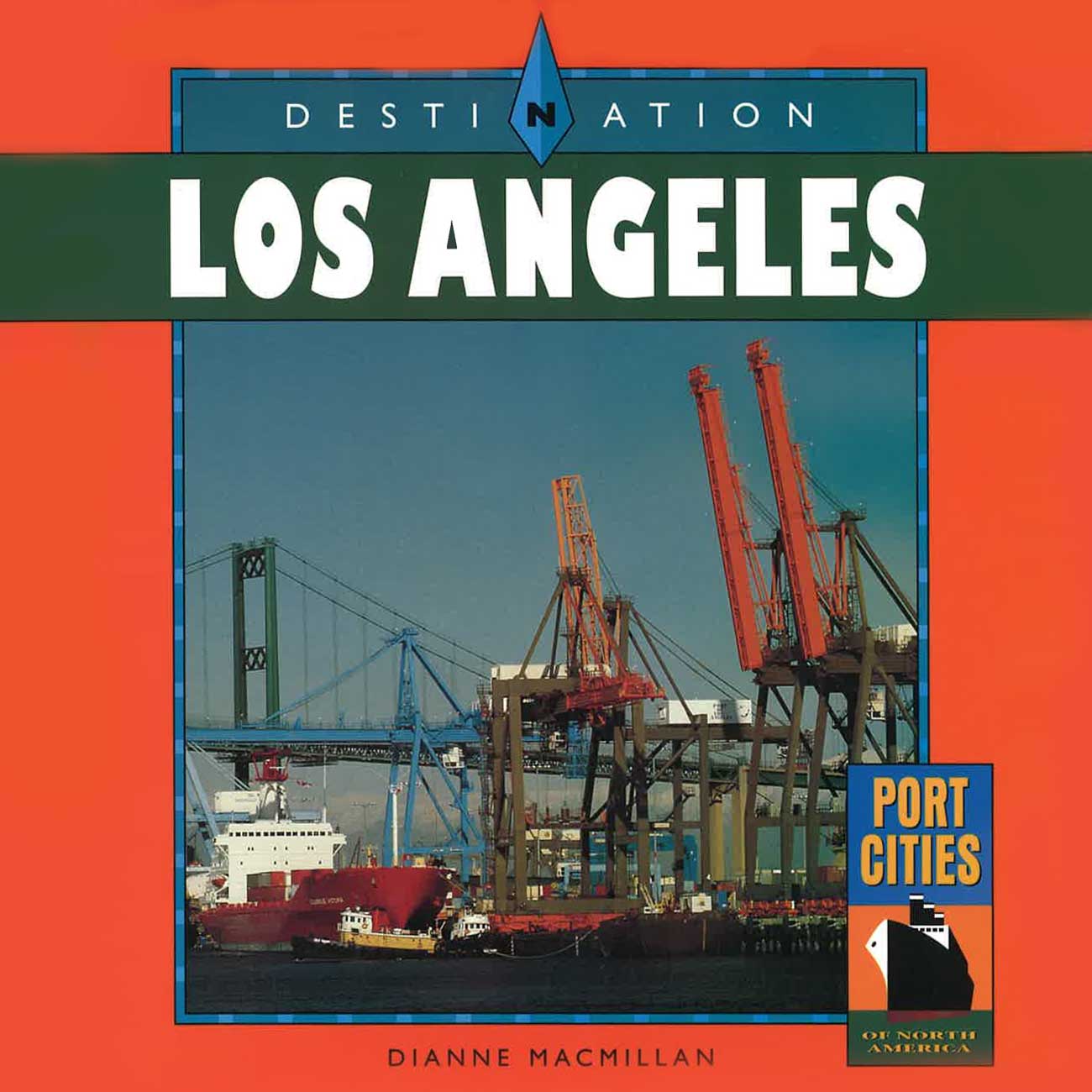 Cover of Destination Los Angeles (Port Cities of North America)