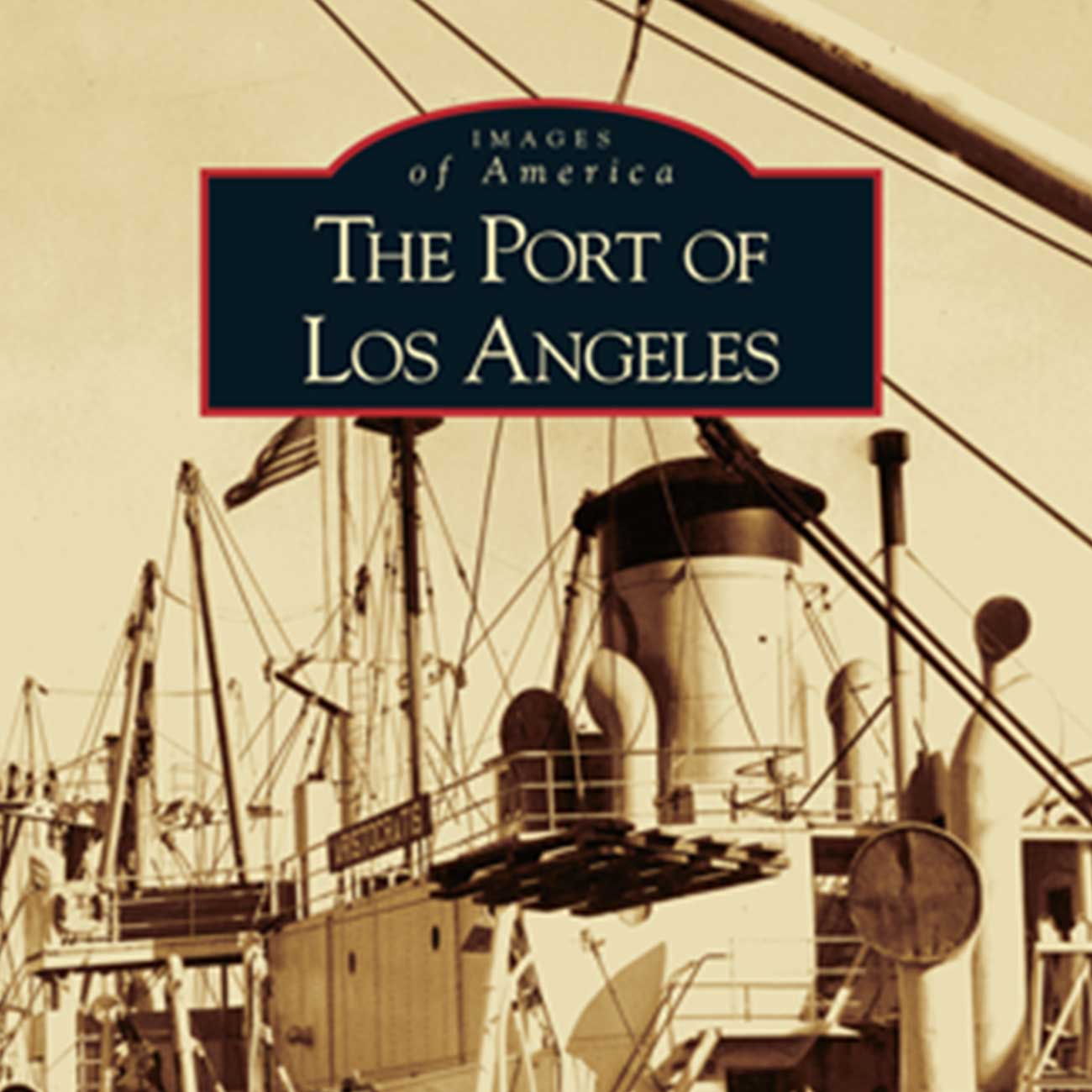 Cover of Images of America: The Port of Los Angeles