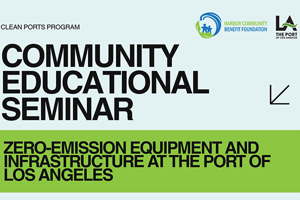 Community Educational Seminar | Harbor Community Benedit Foundation | Port of Los Angeles