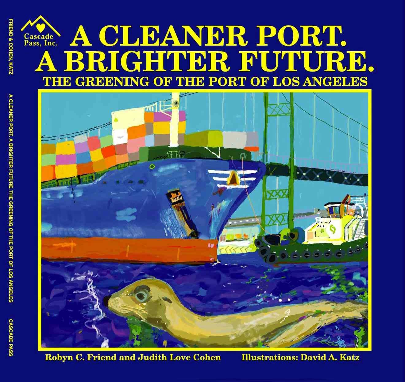 Cover of A Cleaner Port. A Brighter Future. The Greening of the Port of Los Angeles 