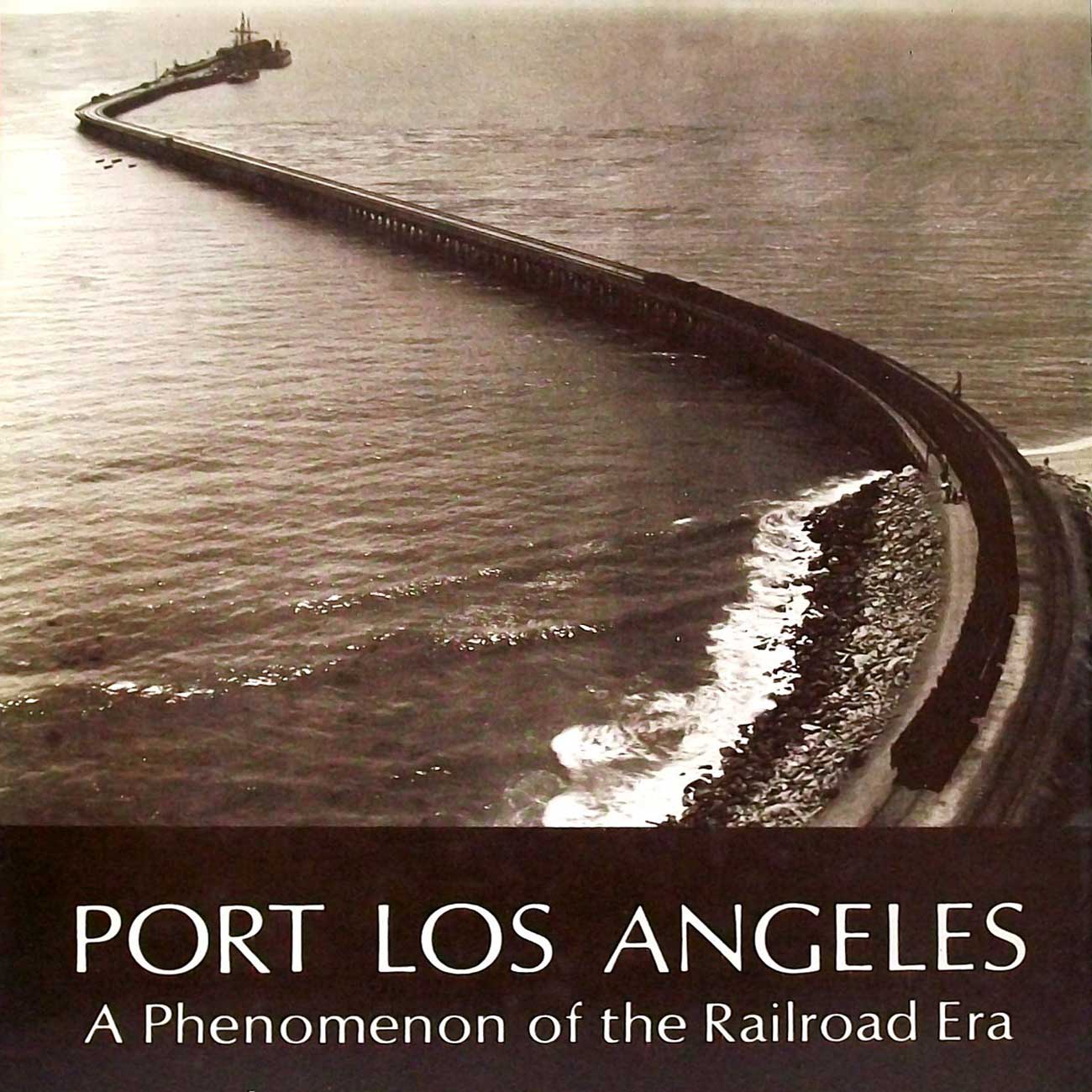 Cover of Port of Los Angeles: A Phenomenon of the Railroad Era